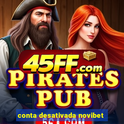 conta desativada novibet